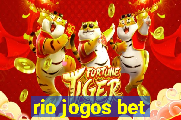 rio jogos bet